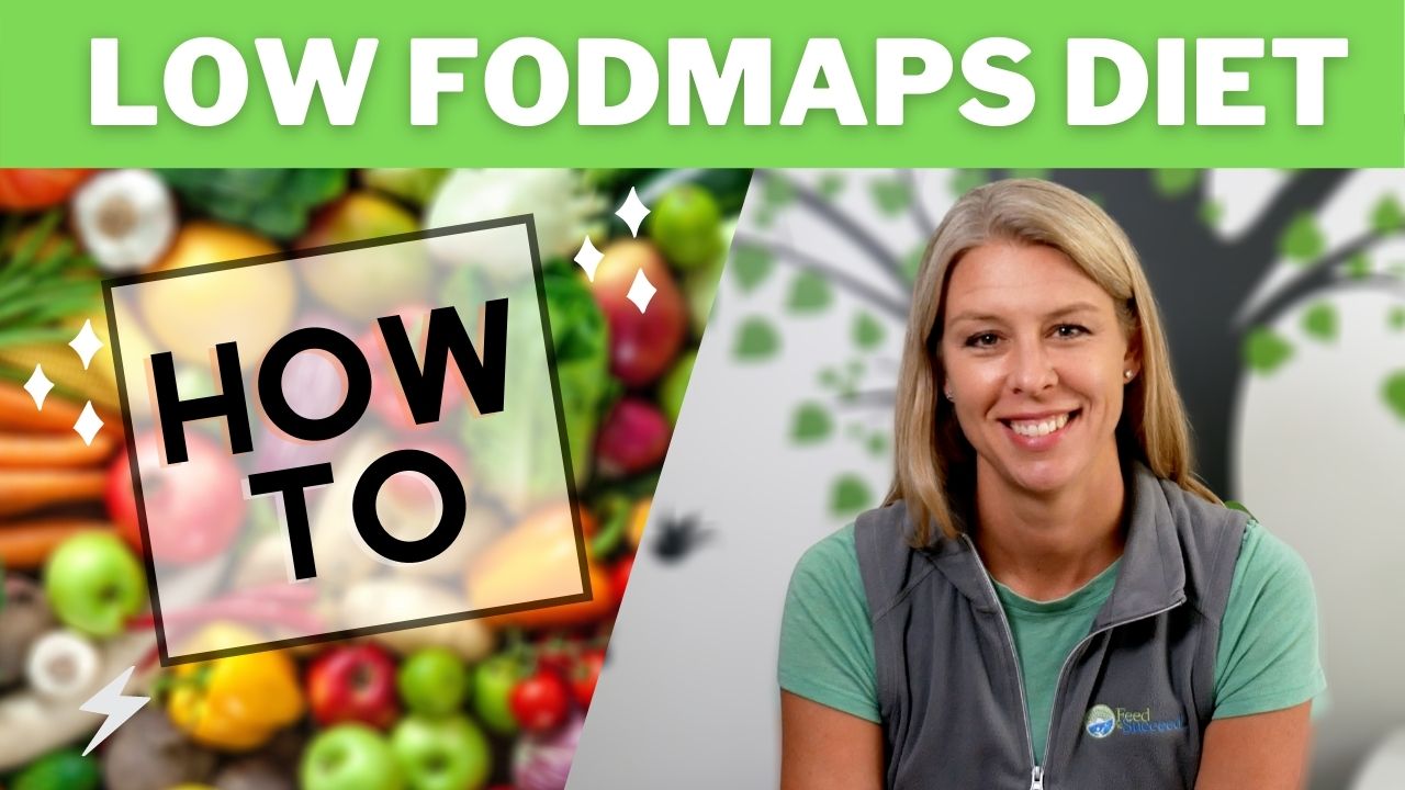 How to do a low FODMAPS diet! Feed To Succeed