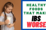 Healthy Foods That Make IBS Worse
